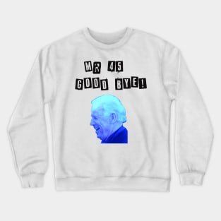 Good Bye Trump Mr 45 Crewneck Sweatshirt